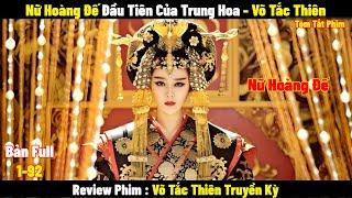 Cuộc Đời Nữ Hoàng Đế Đầu Tiên Của Trung Hoa "Võ Tắc Thiên"  | Full | Tóm Tắt Phim Hay 2024