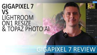 Gigapixel Review 2024 - Gigapixel vs Lightroom, ON1 Resize AI, & Topaz Photo AI