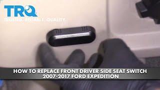 How To Replace Front Driver Side Seat Switch 2007-2017 Ford Expedition