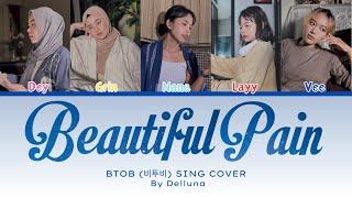 BTOB (비투비) - BEAUTIFUL PAIN [ SING COVER BY DELLUNA ]