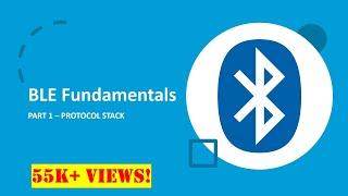 Bluetooth Low Energy - Protocol Stack (Part 1)