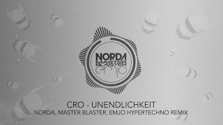 Cro - Unendlichkeit (Norda, Master Blaster, Emjo Hypertechno Remix)