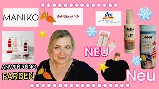 ALLE NEUHEITEN / MANIKO FARBEN ANWENDUNG/ DM / ROSSMANN