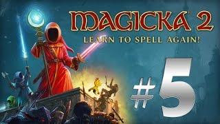 Magicka 2 - #5 - Дипломатия от бога
