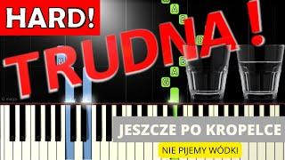  Jeszcze po kropelce (Nie pijemy wódki) - Piano Tutorial (TRUDNA! wersja)  NUTY W OPISIE 