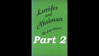 Rudolf Steiner -- Lucifer and Ahriman: Man's Responsibility for the Earth (1919) Part 2