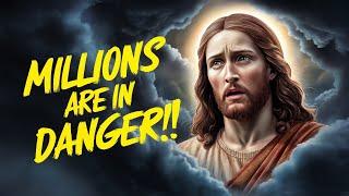 MILLIONS ARE IN DANGER | God Says | God Message Today | Gods Message Now  | Divine Whisper 11:11