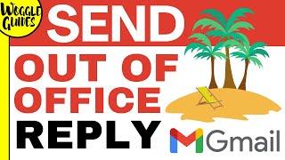 How to add an out of office reply in Gmail