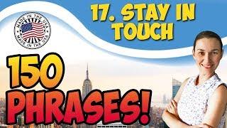 #17 Stay in touch - Оставаться на связи  150 английских идиом