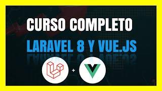 Curso de LARAVEL 8 y Vue.Js Completo Con MysQL 2022