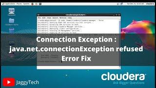 Java.net.connectionException refused Error Fixed | Cloudera Connection Exception | JaggyTech