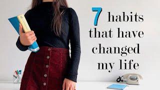 7 HABITS THAT HAVE CHANGED MY LIFE AS A STUDENT