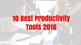 10 Best Productivity Tools 2016