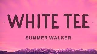 Summer Walker - White Tee (Lyrics)