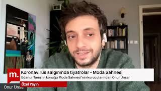 Koronavirüs salgınında tiyatrolar - Moda Sahnesi I Konuk: Onur Ünsal