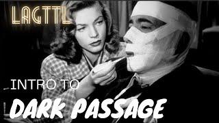 Introduction to Delmer Daves's DARK PASSAGE (1947)