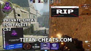 PRIVATE CHEAT FOR FACEIT CS2 | Titan cheat | Aim + ESP | Live demo