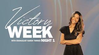 Victory Week Night 1 | Evangelist Karen Torres