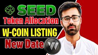 Seed Airdrop Token Allocation Update || W-Coin Airdrop Listing New Date