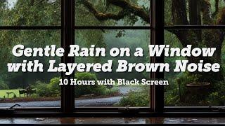 Gentle Rain with Brown Noise. 10 Hours with Black Screen for Deep Relaxation.