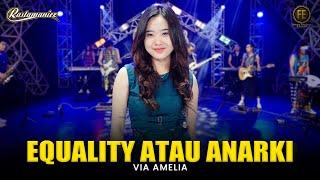 VIA AMELIA - EQUALITY ATAU ANARKI | Feat. RASTAMANIEZ ( Official Live Version )