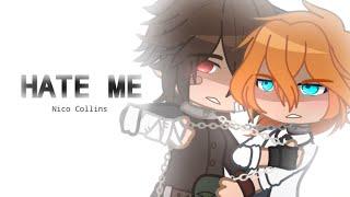 Hate me [Nico Collins] | soukoku •school AU• gcmv (sub español)