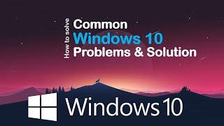 5 Most Common Windows 10 Problems and Their Solutions