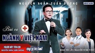 Bài Ca Ngành Y Việt Nam | Nguyễn Xuân Tuấn Dương ft Nguyễn Vĩnh Tiến