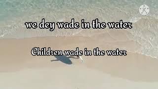 Wade in the water lyric video by (lyrics chennal o1)