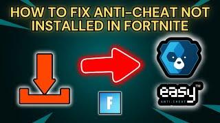 How to Fix "Easy Anti-Cheat Is Not Installed" in Fortnite | 2024 Guide