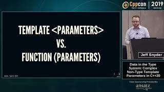 Data in the Type System: Complex Non-Type Template Parameters in C++20 - Jeff Snyder - CppCon 2019