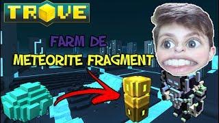 Trove #7 - COMO CONSEGUIR METEORITE FRAGMENT (25k Flux/Hora)!!