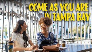 Come As You Are in Tampa Bay