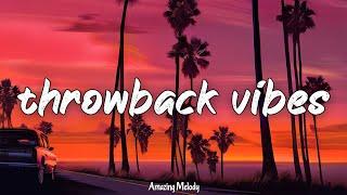 throwback vibes mix ~nostalgia playlist ~summer roadtrip (pt. 2)