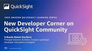 Developer Corner on the QuickSight Community: 2023 Amazon QuickSight Learning Series