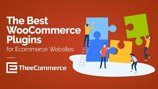 The Best WooCommerce Plugins & Practical Tools by the Experts from TheeCommerce