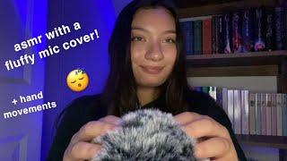 ASMR with a Fluffy Mic Cover!! | Hand Movements | Mouth Sounds