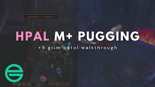 Hpal PUG M+ Walkthrough - 9 Grim Batol