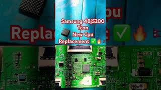 Samsung 48j5200 t-con cpu replacement #shorts #shortvideo#electronicrepair