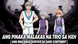 ANG PINAKA MALAKAS NA TRIO SA HUNTER X HUNTER | NATUKLASAN NILA ANG LIHIM NG DARK CONTINENT