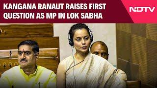 Kangana Ranaut Latest News | BJP’s Kangana Ranaut Raises First Question As MP In Lok Sabha