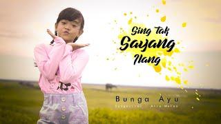 SING TAK SAYANG ILANG - BUNGA AYU ( OFFICIAL MUSIK VIDEO )