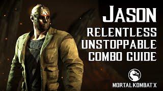 Mortal Kombat X: JASON (Relentless/Unstoppable) Combo Guide