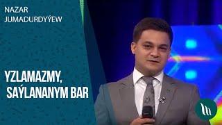 Nazar Jumadurdyyew - Yzlamazmy, Saylananym bar | 2020