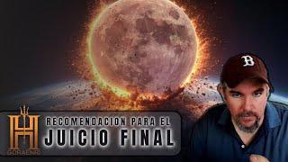 Recomendaciones para poder llegar al día del JUICIO FINAL.