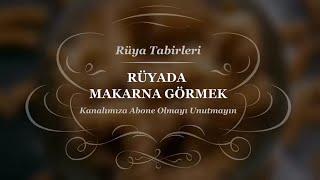 Rüyada Makarna Görmek, Pişirmek, Yemek | Rüya Tabirleri