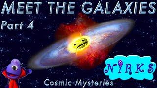 Meet the Galaxies - Part 4 – Cosmic Mysteries – Outer Space / Astronomy Learning Song - The Nirks