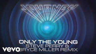 Journey - Only the Young (Steve Perry & Bryce Miller Remix - Official Lyric Video)