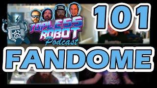 Topless Robot Podcast #101 - FANDOME