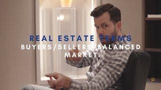 What Does Buyers Market, Sellers Market & Balanced Market Mean? | Real Estate Terms